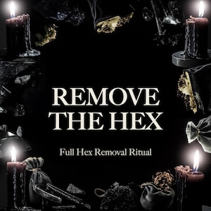 May include: A dark, moody image with the text "REMOVE THE HEX" and "Full Hex Removal Ritual". The image features lit candles, small pouches, and crystals against a black background, creating a mystical atmosphere.