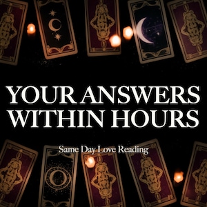 May include: An image of tarot cards with a dark background and lit candles. The text "YOUR ANSWERS WITHIN HOURS" is displayed in large white letters. Below the text is the phrase "Same Day Love Reading".