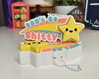 Don't Be Shitty 3D Printed Fidget Clicker Keychain | Kawaii Shooting Star | Funny Motivational Gift