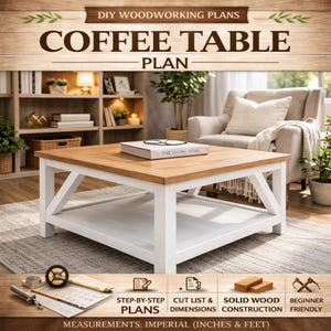 May include: A DIY woodworking plan for a coffee table. The plan includes step-by-step instructions, cut lists, and dimensions. The table has a white base and a light brown top. The plan is beginner-friendly and uses solid wood construction. Measurements are in inches and feet.