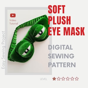 May include: A green velvet eye mask with two protruding, rounded eye shapes featuring white and black pupils. The text reads: SOFT PLUSH EYE MASK, DIGITAL SEWING PATTERN, Easy Sewing Project, Video Tutorial, and LEVEL with one star filled.