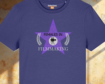 Females in Filmmaking organic cotton T-shirt, women in film gift, feminist film top, director, screenwriter, actress, cinematographer