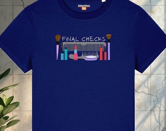 Makeup Artist organic cotton women's T-shirt, quirky final checks shirt, MUA film crew gift, hair stylist, last looks tee