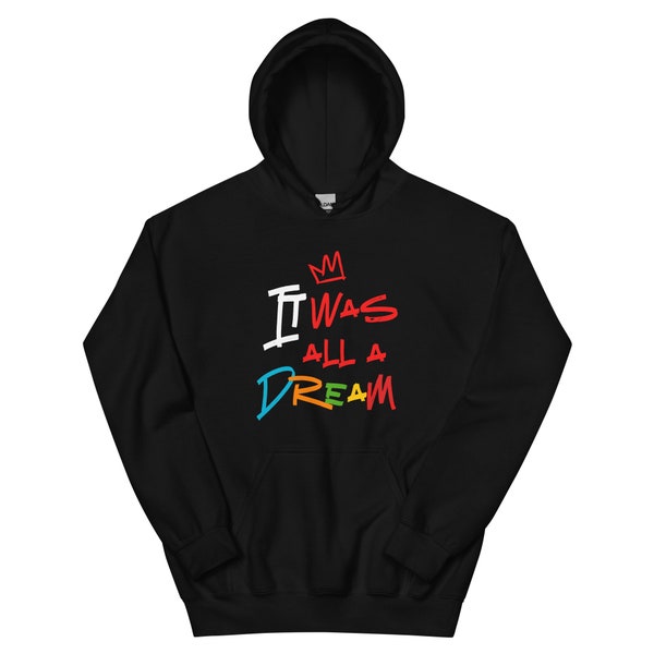 It Was All A Dream Biggie Smalls Classic 90s Hip Hop Song Lyric Ready to Die Unisex Hoodie