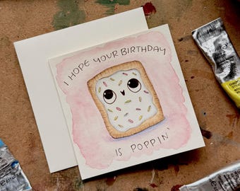 Hand-Painted Punny Watercolor Pop-Tart Birthday Card, "I Hope Your Birthday Is Poppin'!"