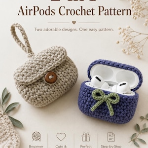 May include: A crochet pattern for two AirPods cases. One case is beige with a wooden button closure, and the other is blue with a green bow. The text reads "2 in 1 AirPods Crochet Pattern" and "Quick to make. Beautiful to gift. Handmade with love."