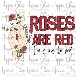 Les roses sont rouges je vais au lit fichier PNG, conception numérique, conception de sublimation, téléchargement numérique, téléchargement immédiat