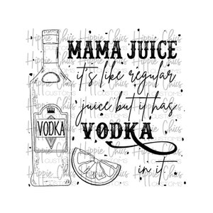Mama Juice Wodka PNG Datei, digitales Design, Sublimation Design, digitaler Download, Instant Download