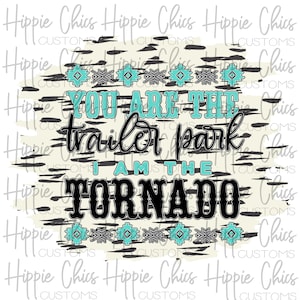 Beth Dutton I am the Tornado PNG File, Sublimation Design (Digital Download)