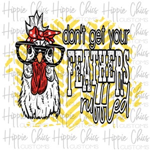 May include: A white chicken with a red comb and wattle wearing red and white polka dot bandana and black framed glasses. The chicken is on a yellow and white chevron background with the text "don't get your feathers ruffled".