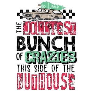 Jolliest Bunch of Crazies Christmas PNG File, Sublimation Design (Digital Download)