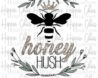 Honey Hush Queen Bee PNG, Sublimation Design (Digital Download)