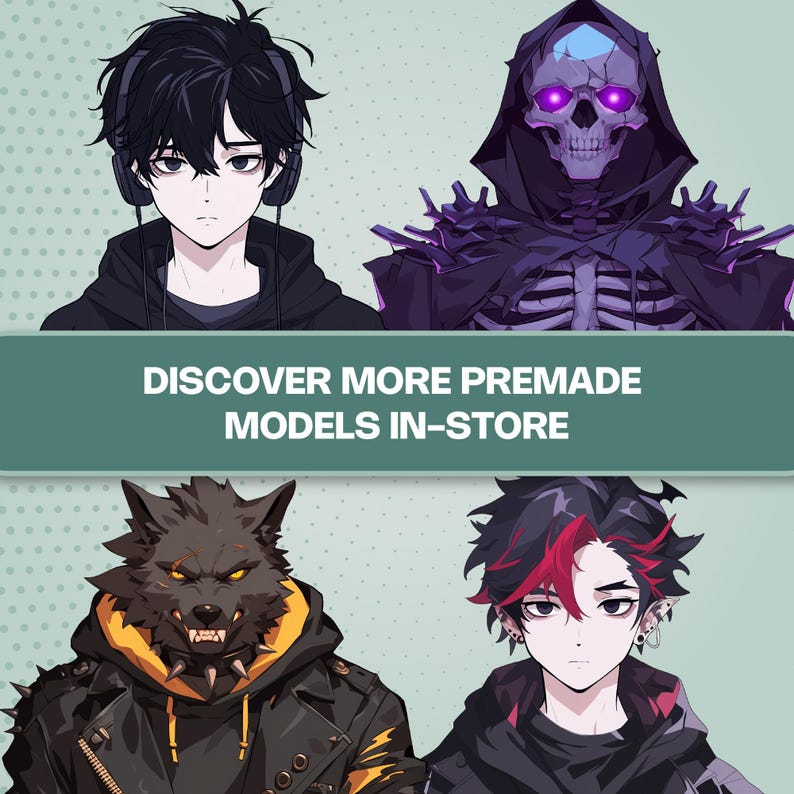 Peut inclure: Illustration num&eacute;rique de quatre personnages de style anime. La rang&eacute;e sup&eacute;rieure montre une personne avec un casque et une figure &agrave; capuche avec un visage de cr&acirc;ne. La rang&eacute;e inf&eacute;rieure affiche un personnage de type loup et une personne aux cheveux rouges. Le texte dit "DISCOVER MORE PREMADE MODELS IN-STORE."