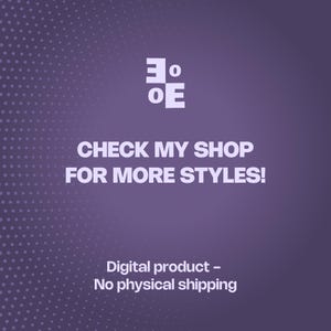 May include: A square graphic with a purple background featuring a white logo of the letters EO, the text CHECK MY SHOP FOR MORE STYLES!, and the text Digital product - No physical shipping, with a white dotted gradient pattern on the left.