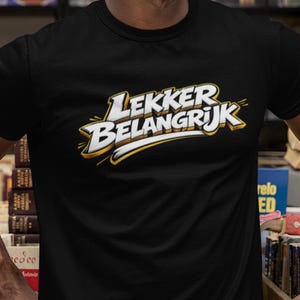 Lekker Belangrijk T-shirt, vintage style cotton tee with bold Dutch phrase, unisex casual streetwear top, gift for him, retro script logo