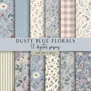 May include: A collection of 12 digital papers featuring dusty blue florals, polka dots, gingham, and striped patterns. The designs include various botanical illustrations of daisies, roses, and leaves in soft blue, purple, and cream tones. Text reads DUSTY BLUE FLORALS 12 digital papers 300 DPI JPEG.