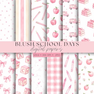 May include: A collection of digital papers titled BLUSH SCHOOL DAYS featuring watercolor patterns in shades of pink and white. Designs include stars, stripes, pencils, apples, school buses, books, bows, alphabet blocks, paper planes, and crayons.