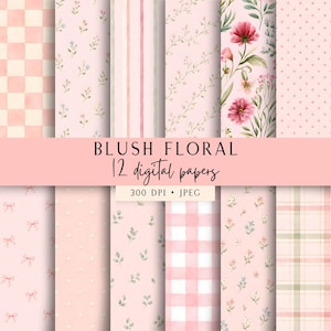 May include: A collection of 12 digital papers featuring blush pink patterns including checkered, striped, polka dot, plaid, and floral designs with small bows and greenery. The text BLUSH FLORAL 12 digital papers 300 DPI JPEG is centered.