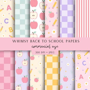 Peut inclure: Une collection de papiers numériques présentant des motifs de pommes, crayons, marguerites, étoiles, trombones, lettres et des designs à carreaux ou rayés dans des tons pastel. Le texte indique WHIMSY BACK TO SCHOOL PAPERS commercial use 300 DPI JPEG.