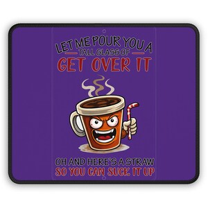 Déjame servirte un vaso alto de "Supéralo", alfombrilla de ratón divertida y sarcástica para escritorio de oficina, regalo