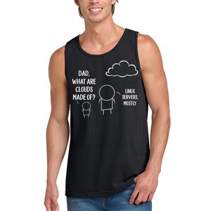 May include: Black vest top with a white graphic. The graphic features stick figures and text that reads "Dad, what are clouds made of?" and "Linux servers, mostly."