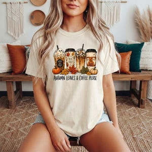 Autumn Leaves and Coffee Please - Comfort Colors, Fall Coffee Shirt, Cozy Thanksgiving Tee, Latte And Pumpkin, Pumpkin Spice Season