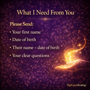 May include: A digital graphic with a purple and gold background. Text reads "What I Need From You" and "Please Send: Your first name, Date of birth, Their name + date of birth, Your clear questions." A glowing hand is featured.