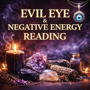 May include: An image with the text "EVIL EYE & NEGATIVE ENERGY READING". The image features a lit candle, crystals, a pendant with an evil eye design, and other mystical items. The background is a dark, smoky purple.