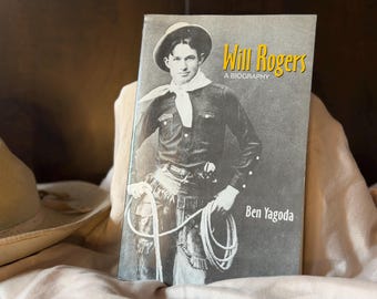 Will Rogers: A Biography by Yagoda – Life of the Beloved Cherokee American Humorist and Commentator