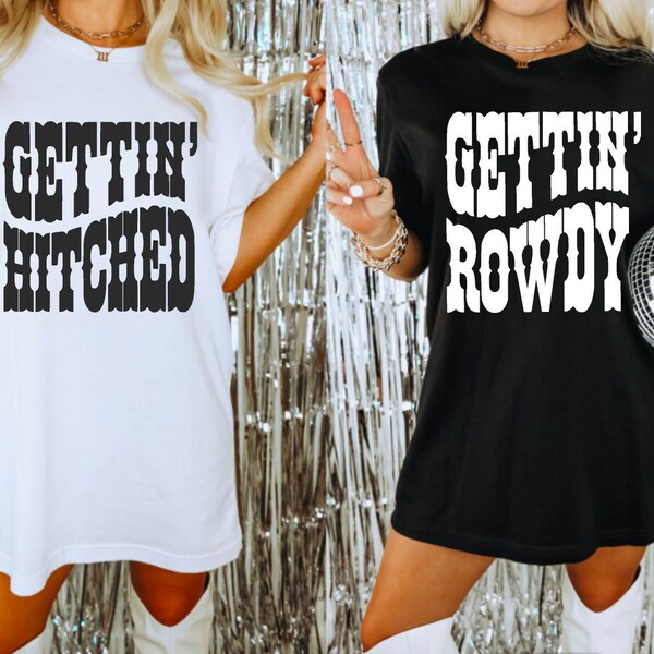 Nashville Bachelorette Shirts,Country Bachelorette Party Shirts,Getting Hitched,Getting Rowdy,Cowgirl Bachelorette,Last Rodeo Bachelorette