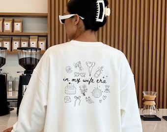 In meiner Wife Era – Hochzeits Sweatshirt, Flitterwochen Outfit, Hochzeitsgeschenk für Braut