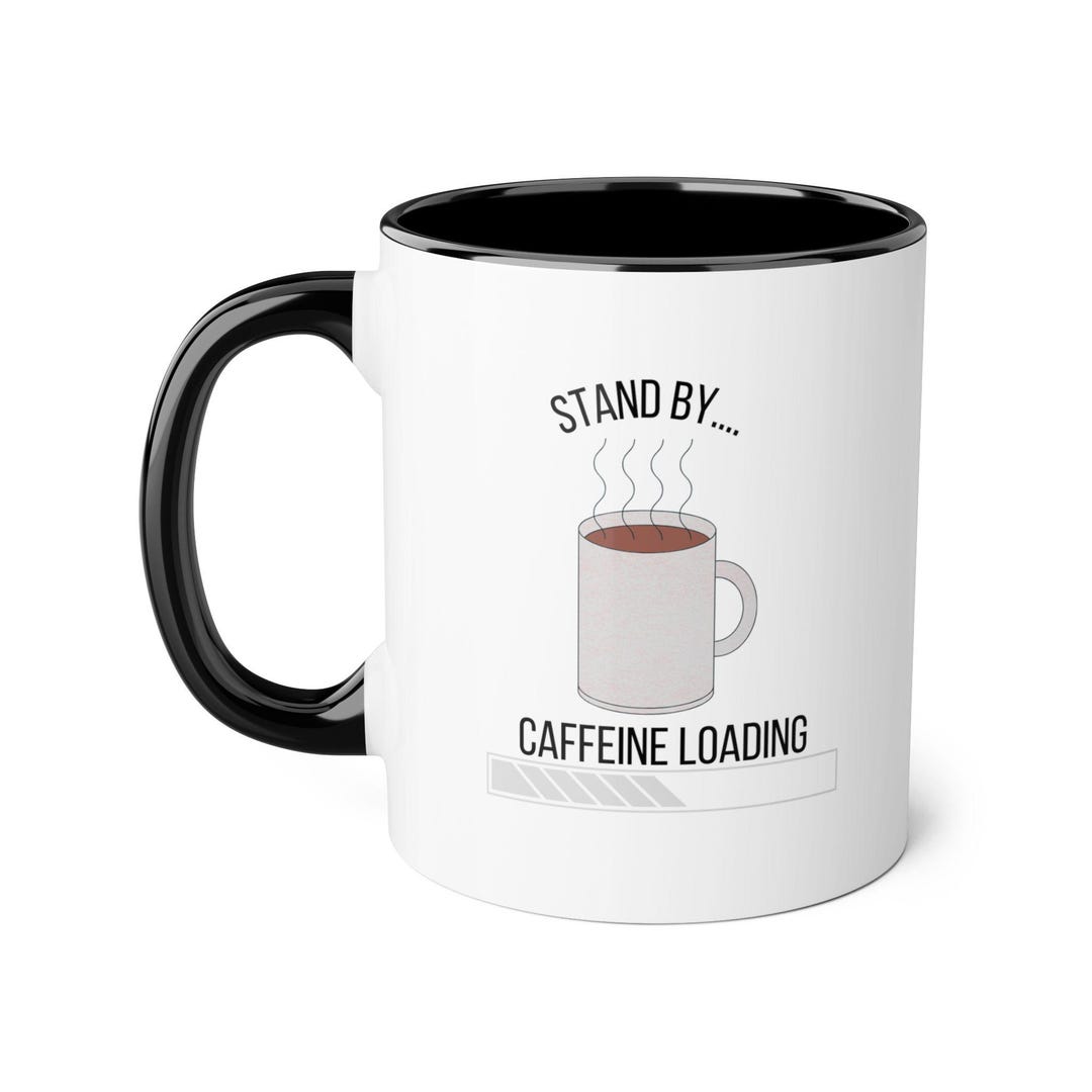 Caffeine Loading Coffee Mug | Funny Ceramic Cup Stand by (11 Oz) - Etsy