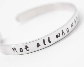 Not all who wander are lost Bracelet , Hand Stamped Bracelet , Inspirational quote , motivational stackable bracelet, J. R. R. Tolkien quote