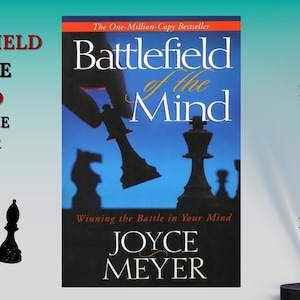 May include: Book cover for "Battlefield of the Mind" by Joyce Meyer. The cover features a chess game with a hand moving a chess piece. Text includes "Winning the Battle in Your Mind" and "Advance Planning Be Prepared".