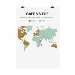 May include: A poster comparing coffee and tea consumption worldwide. The map shows countries where coffee or tea is consumed more, with brown representing coffee and teal representing tea. Text at the top reads "CAFÉ VS THÉ".