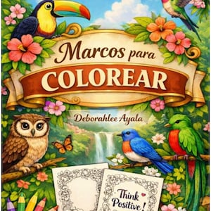Puede incluir: Una portada de libro para colorear titulada LittleLee Learning Marcos para COLOREAR de Deborahlee Ayala, con un tucán, colibrí, búho y quetzal en una selva con cascada, además de dos páginas de marcos florales y lápices de colores.