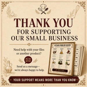May include: A beige informational card with dark brown text reading THANK YOU FOR SUPPORTING OUR SMALL BUSINESS. It features a Kitchen Problem Solver chart, an email icon, and a list of file formats including PDF, JPG, PNG, TIFF, and WEBP.