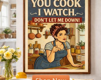 Funny Retro Kitchen Print – You Cook I Watch Poster (Digital Download)