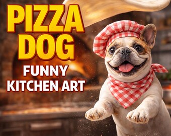 Funny Pizza Dog Chef French Bulldog Art (Digital Download)