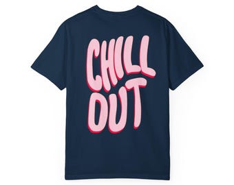 Chill Out graphic T-shirt | pink bubble lettering, relaxed vibes