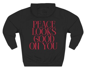 Peace Looks Good On You Hoodie | Positive Quote Pullover