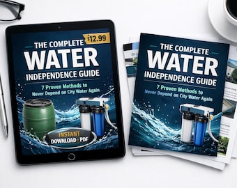 Water Independence Guide | 7 Methods to Never Depend on City Water Again - Printable PDF Digital Download