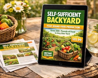 Self-Sufficient Backyard | Year-Round Food Production in Any Size Yard - PDF Guide Digital Download