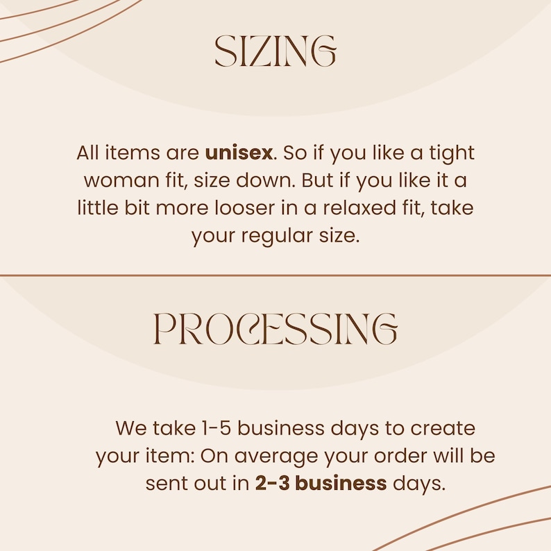 May include: A beige graphic with the words "SIZING" and "PROCESSING" in a decorative font. The text below "SIZING" states items are unisex and provides sizing advice. The text below "PROCESSING" states the item creation and shipping times.