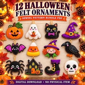 May include: A digital sewing pattern bundle for 12 Halloween felt ornaments featuring a pumpkin, ghost, black cat, witch hat, bat, candy corn, witch, raven, spider, haunted house, witch boot, and skull. Text reads 12 HALLOWEEN FELT ORNAMENTS.