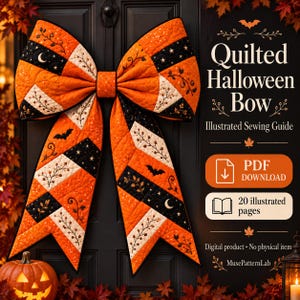 May include: A quilted Halloween bow featuring orange, black, and white fabric panels with patterns of bats, stars, moons, and vines. The text reads Quilted Halloween Bow, Illustrated Sewing Guide, PDF DOWNLOAD, 20 illustrated pages, and MusePatternLab.