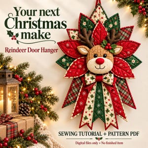 May include: A quilted fabric reindeer door hanger featuring a central reindeer head with brown antlers and a red nose, surrounded by red and green poinsettia-style petals and a bow. Text reads: Your next Christmas make, Reindeer Door Hanger.