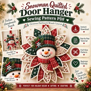 May include: A sewing pattern PDF for a snowman quilted door hanger featuring a central snowman face with a top hat, surrounded by layered fabric petals in red, green, and white plaid and floral patterns, accented with holly berries and pine.