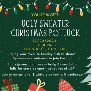 May include: A dark green digital invitation for an Ugly Sweater Christmas Potluck on 12/22/2024 at 1:00 PM. The design features string lights, a decorated Christmas tree, gift boxes, and a stocking, with text detailing the event and activities.