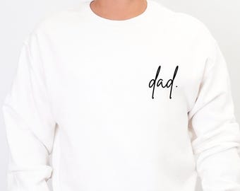 Men's Dad Sweatshirt – Minimalist Dad Sweater – Gift for Father – Father's Day – Dad Statement – Dad Pullover – Timeless Design